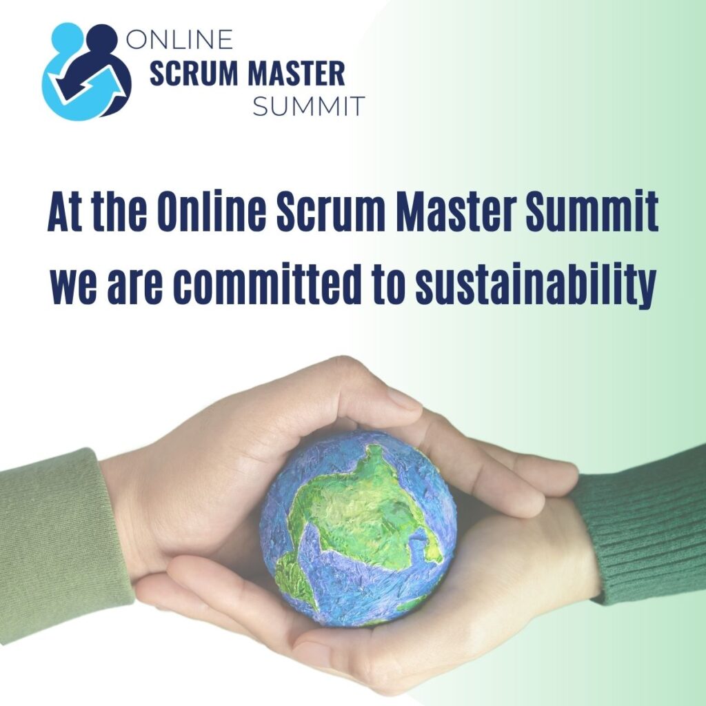 Our Commitment to Sustainability - Online Scrum Master Summit